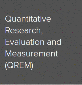 Quantitative Research, Evaluation and Measurement (QREM)